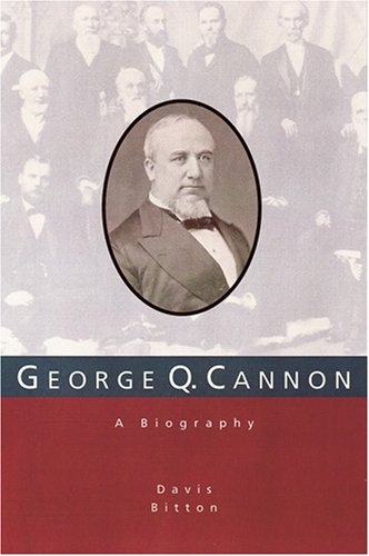 GEORGE Q. CANNON - A Biography