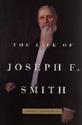 THE LIFE OF JOSEPH F. SMITH