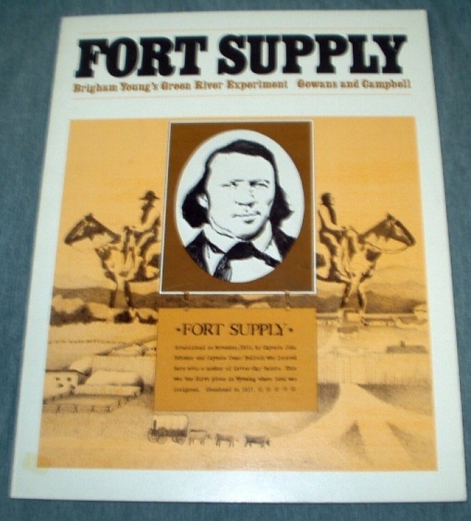 FORT SUPPLY; Brigham Young's Green River Experiment