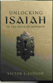 UNLOCKING ISAIAH IN THE BOOK OF MORMON