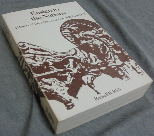 ENSIGN TO THE NATIONS - A History of the Church from 1846 to the Present