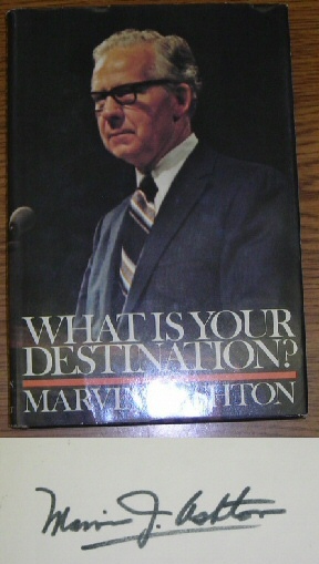 What is Your Destination - Signed by Marvin J. Ashton on Inside Front Cover!