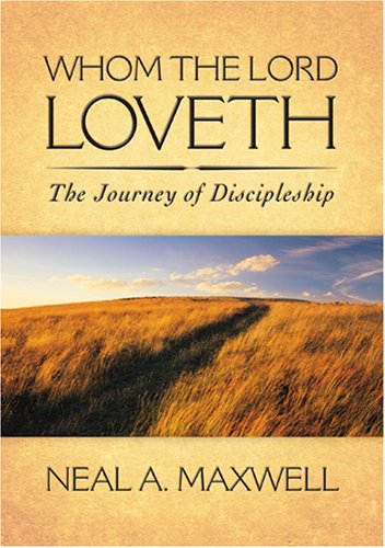 WHOM THE LORD LOVETH - The Journey of Discipleship
