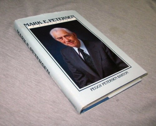 MARK E. PETERSEN A Biography