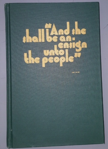 AND SHE SHALL BE AN ENSIGN UNTO THE PEOPLE - A History of the Salt Lake Ensign Stake, its Wards and Leaders 1904-1979