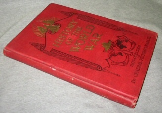 HISTORY OF THE WORLD WAR - An Authentic Narrative of The World's Greatest War