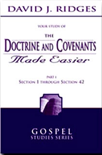 The Doctrine and Covenants Made Easier - Part 1 Section 1 through Section 42