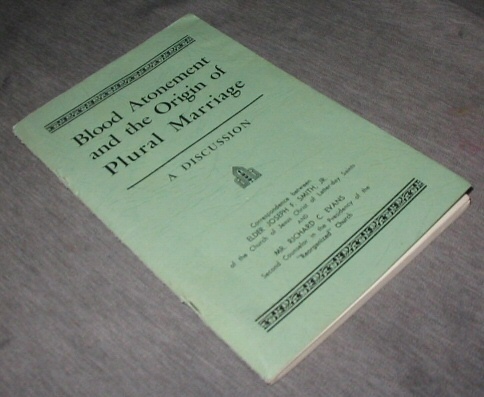 BLOOD ATONEMENT AND THE ORIGIN OF PLURAL MARRAIGE - A Discussion