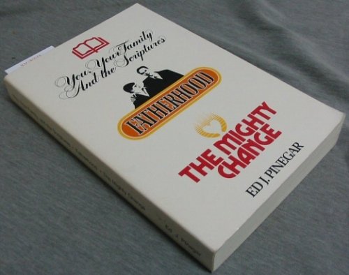 YOU, YOUR FAMILY AND THE SCRIPTURES - Father Hood - the Mighty Change