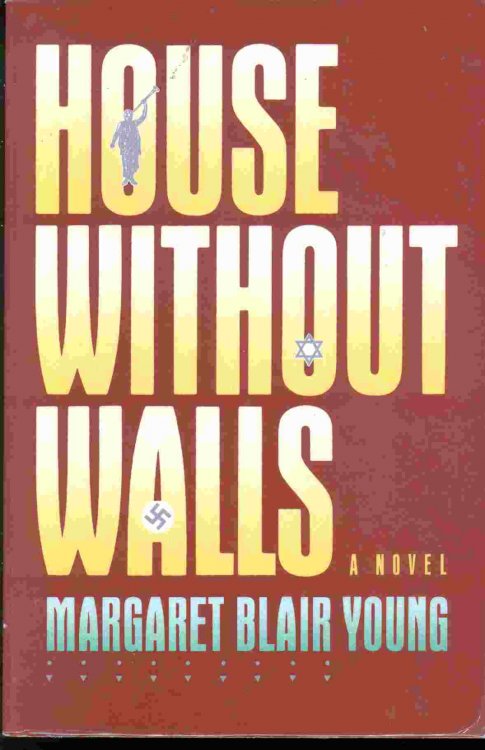 HOUSE WITHOUT WALLS A Novel