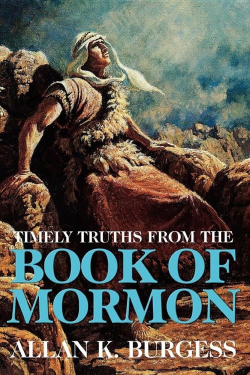 TIMELY TRUTHS FROM THE BOOK OF MORMON