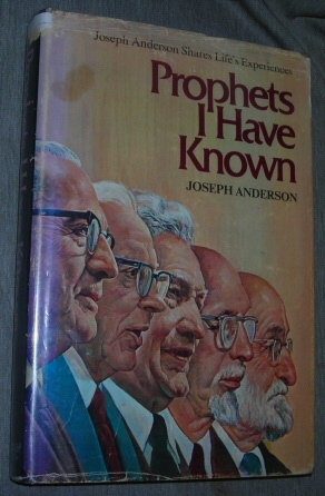 PROPHETS I HAVE KNOWN - Joseph Anderson Shares Life's Experiences