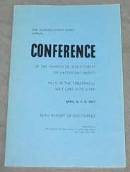 OFFICIAL REPORT - 143TH ANNUAL CONFERENCE OF THE CHURCH OF JESUS CHRIST OF LATTER-DAY SAINTS: April 1973