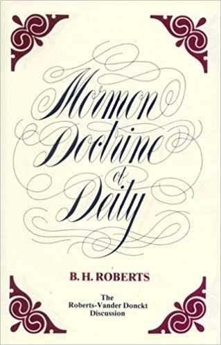The Mormon doctrine of deity: The Roberts-Van der Donckt discussion, to which is added a discourse