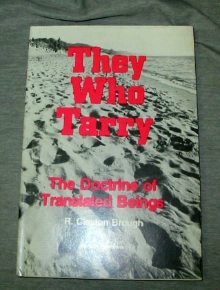 THEY WHO TARRY - THE DOCTRINE OF TRANSLATED BEINGS