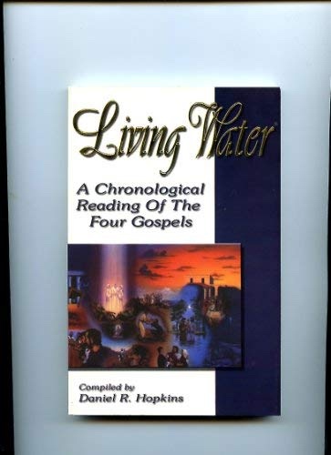 LIVING WATER - A Chronological Reading of the Four Gospels