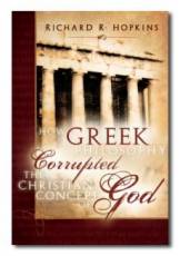 How Greek Philosophy Corrupted the Christian Concept of God