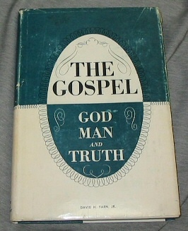 THE GOSPEL - God, Man, & Truth