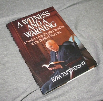 A WITNESS AND A WARNING - A Modern-Day Prophet Testifies of the Book of Mormon