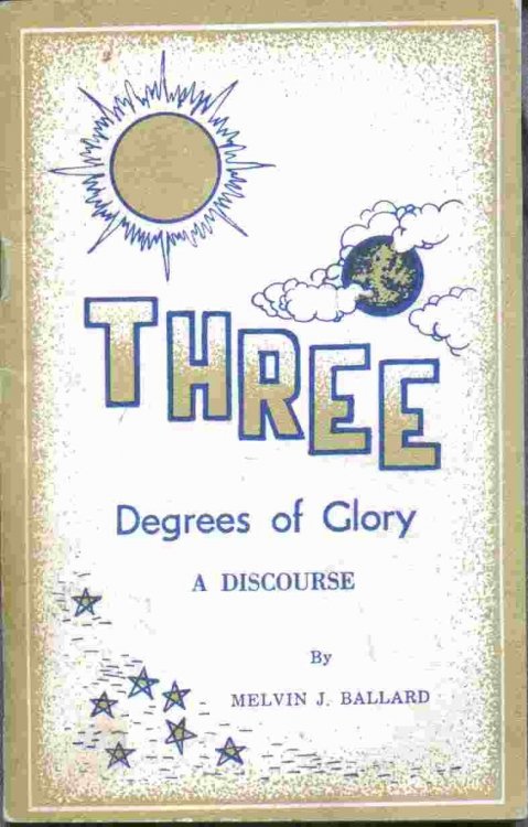 Three Degrees of Glory - A Discourse by Melvin J. Ballard