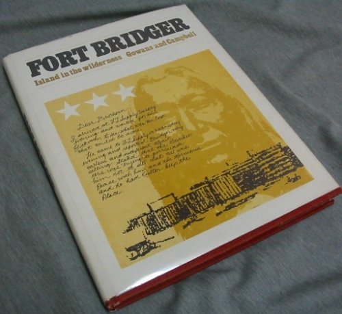 FORT BRIDGER; Island in the Wilderness