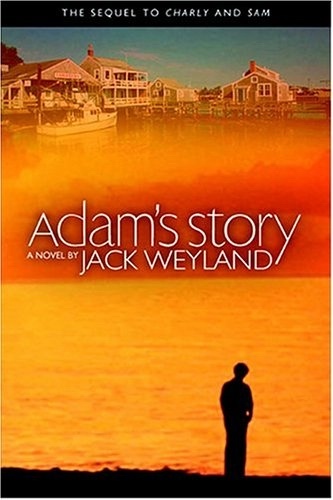 ADAM'S STORY; A Sequel to Charly and Sam