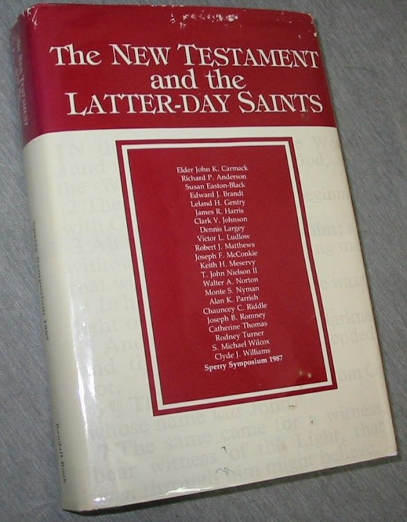 THE NEW TESTAMENT AND THE LATTER-DAY SAINTS