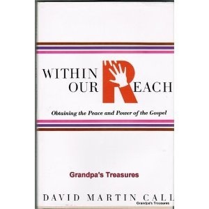 WITHIN OUR REACH: Obtaining the Peace and Power of the Gospel
