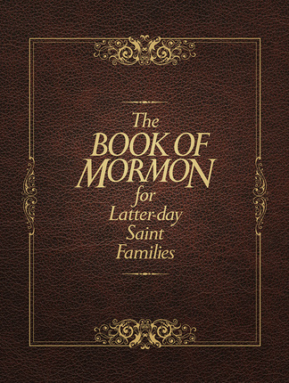 THE BOOK OF MORMON FOR LATTER-DAY SAINT FAMILIES