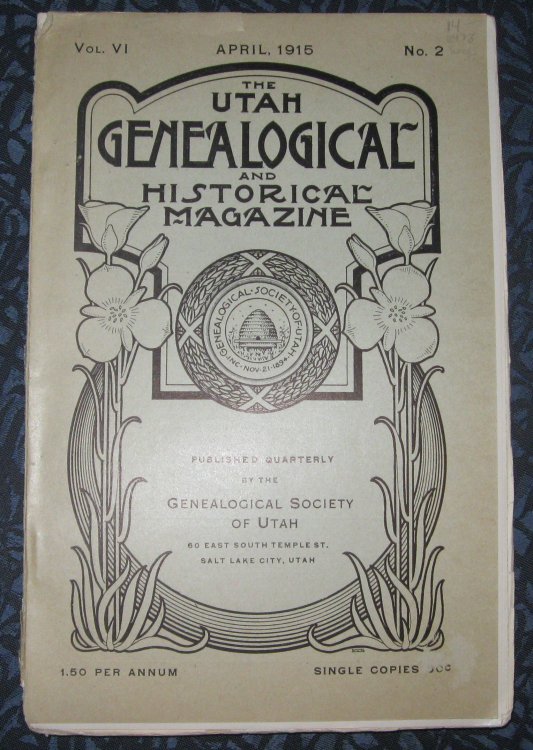The Utah Genealogical and Historical Magazine Vol. VI April, 1915 No. 2 -