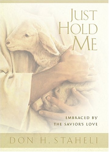 JUST HOLD ME - Embraced By The Savior's Love