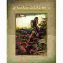 BY THE HAND OF MORMON - Scenes from the Land of Promise