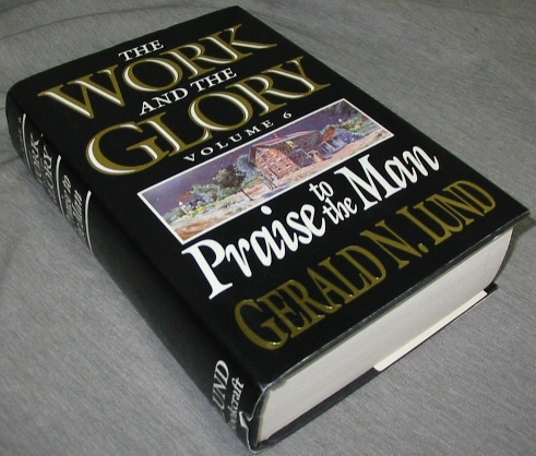 THE WORK AND THE GLORY - VOL 6 - Praise to the Man