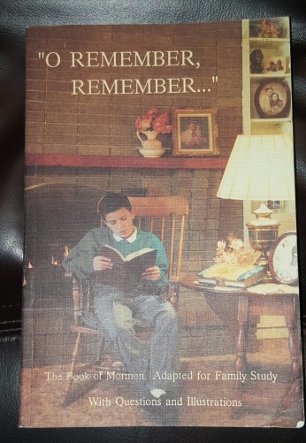 O REMEMBER, REMEMBER.The Book of Mormon Adapted for Family Study With Questions and Illustrations