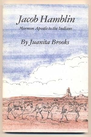 JACOB HAMBLIN - MORMON APOSTLE TO THE INDIANS
