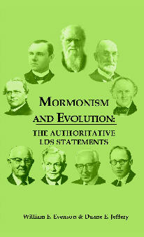 MORMONISM AND EVOLUTION - The Authoritative LDS Statements