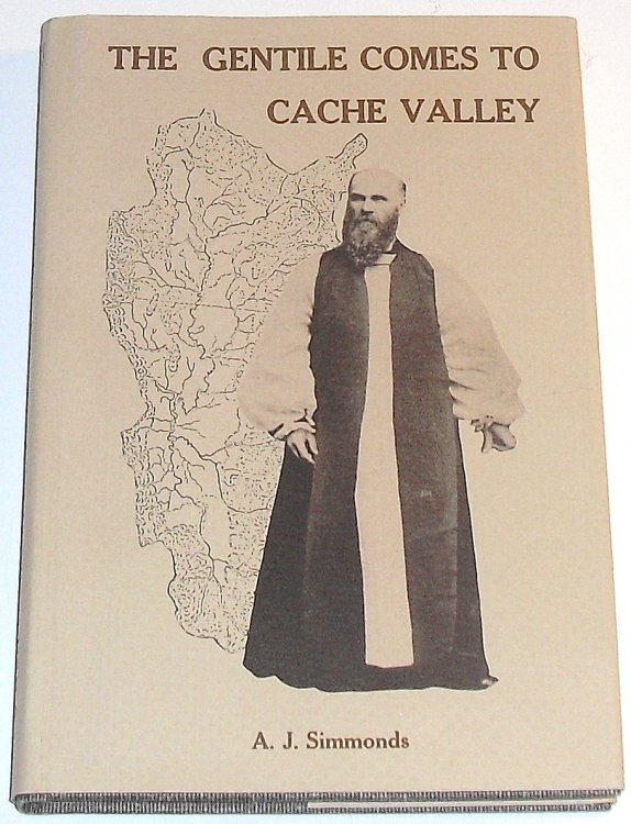 THE GENTILE COME TO THE CACHE VALLEY: A Study of the Logan Apostasies of 1874 and the Establishment of NON-MORMON Churches.