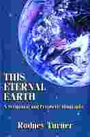 THIS ETERNAL EARTH - A Scriptural and Prophetic Biography