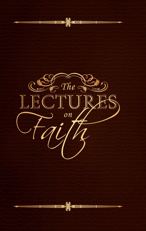 Lectures on Faith From the School of the Prophets at Kirtland, OHIO