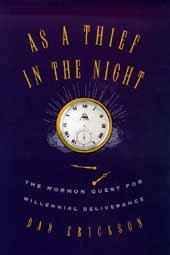 AS A THIEF IN THE NIGHT - The Mormon Quest for Millennial Deliverance