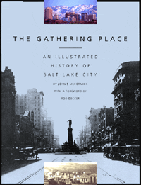 The Gathering Place - An Illustrated History of Salt Lake City