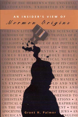 AN INSIDER'S VIEW OF MORMON ORIGINS