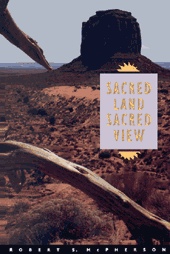 SACRED LAND, SACRED VIEW - Navajo Perceptions of the Four Corners Region