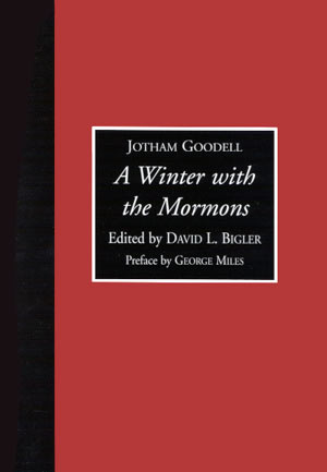 A WINTER WITH THE MORMONS - The 1852 Letters of Jotham Goodell