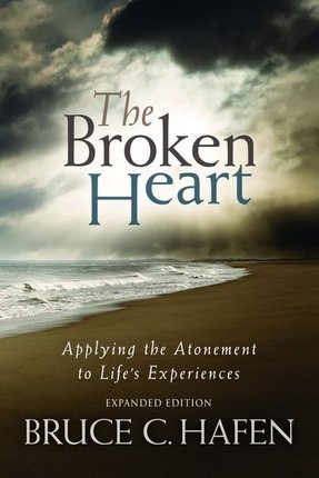 The Broken Heart - Applying the Atonement to Life's Experiences