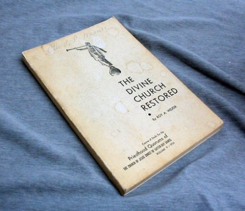 THE DIVINE CHURCH RESTORED - Course of Study for the Priesthood Quorums of the Church of Jesus Christ of Latter-Day Saints