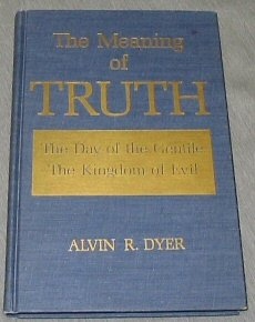 The Meaning of Truth - The Day of the Gentile, The Kingdom of Evil
