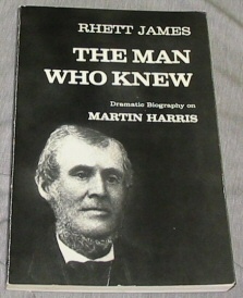 THE MAN WHO KNEW A Play about Martin Harris 1824-1830