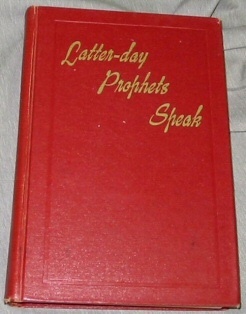LATTER-DAY PROPHETS SPEAK