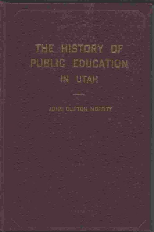 THE HISTORY OF PUBLIC EDUCATION IN UTAH